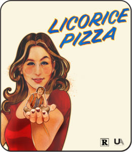 Illustration of woman holiding a small boy or man in her palm. words licorice pizza near her head.